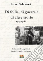 Di follia, di guerra e di altre storie 1915-1918. E-book. Formato EPUB ebook