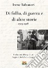 Di follia, di guerra e di altre storie 1915-1918. E-book. Formato EPUB ebook di Irene Salvatori