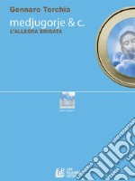 Medjugorje & C. L'allegra brigata. E-book. Formato EPUB