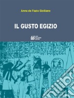 Il gusto egizio. E-book. Formato PDF ebook