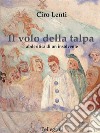 Il volo della talpa. Abderitica di un insolvente. E-book. Formato EPUB ebook di Ciro LENTI