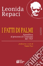 I fatti di Palmi. Autodifesa al processo di Catanzaro del 1925. E-book. Formato EPUB ebook