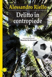 Delitto in contropiede. E-book. Formato EPUB ebook di Alessandro Riello