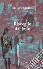 Risveglio dal buio. E-book. Formato EPUB