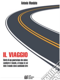 Il viaggio. E-book. Formato EPUB ebook di Antonio Mandato