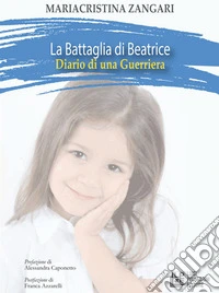 La battaglia di Beatrice. Diario di una guerriera. E-book. Formato EPUB ebook