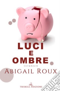 Luci e ombre. E-book. Formato EPUB ebook di Abigail Roux