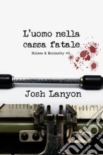 L'uomo nella cassa fatale. E-book. Formato EPUB ebook