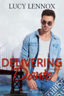 Delivering DanteEdizione italiana. E-book. Formato EPUB ebook di Lucy Lennox