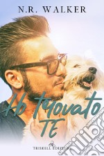 Ho trovato te. E-book. Formato EPUB ebook