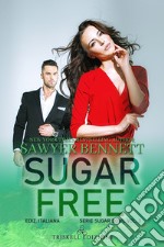 Sugar FreeEdizione italiana. E-book. Formato EPUB