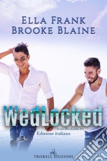 WedLocked. E-book. Formato EPUB ebook di Ella Frank