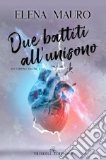 Due battiti all&apos;unisono. E-book. Formato EPUB ebook