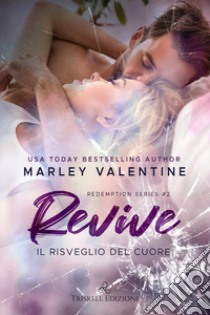 ReviveIl risveglio del cuore. E-book. Formato EPUB ebook di Marley Valentine