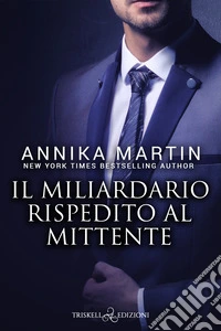 Il miliardario rispedito al mittente. E-book. Formato EPUB ebook