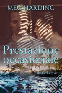 Prestazione occasionale. E-book. Formato EPUB ebook di Meg Harding