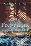 Prestazione occasionale. E-book. Formato EPUB ebook di Meg Harding