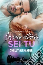 La mia vittoria sei tu. E-book. Formato EPUB