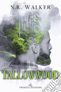 TallowwoodEdizione Italiana. E-book. Formato EPUB ebook di N.R. Walker