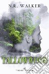 TallowwoodEdizione Italiana. E-book. Formato EPUB ebook