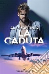 La cadutaEdizione italiana. E-book. Formato EPUB ebook