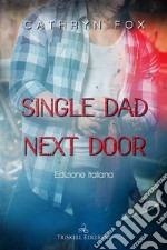 Single Dad Next DoorEdizione italiana. E-book. Formato PDF ebook