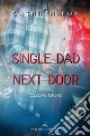 Single Dad Next DoorEdizione italiana. E-book. Formato PDF ebook di Cathryn Fox