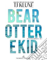 Bear, Otter e Kid. E-book. Formato EPUB ebook