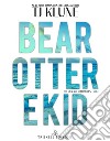 Bear, Otter e Kid. E-book. Formato EPUB ebook di TJ Klune