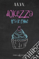 Dolcezza tra le righe. E-book. Formato EPUB ebook