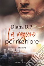 La ragione per rischiare. E-book. Formato EPUB ebook