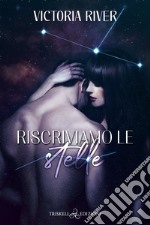 Riscriviamo le stelle. E-book. Formato EPUB ebook