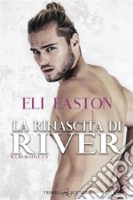 La rinascita di River. E-book. Formato EPUB ebook