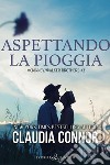 Aspettando la pioggia. E-book. Formato EPUB ebook