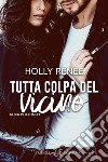 Tutta colpa del vicino. E-book. Formato EPUB ebook di Holly Renee