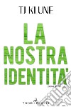 La nostra identità. E-book. Formato EPUB ebook