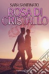 Rosa di cristallo. E-book. Formato EPUB ebook