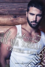 Il fidanzato di mia sorella. E-book. Formato EPUB ebook