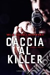 Caccia al killer. E-book. Formato EPUB ebook