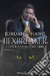 HexbreakerLo spezzaincantesimi. E-book. Formato EPUB ebook di Jordan L. Hawk