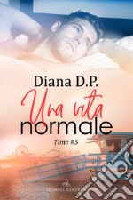 Una vita normale. E-book. Formato EPUB ebook