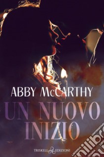 Un nuovo inizio. E-book. Formato EPUB ebook di Abby McCarthy