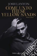 Come unto these yellow sandsEdizione italiana. E-book. Formato EPUB ebook