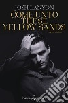 Come unto these yellow sandsEdizione italiana. E-book. Formato EPUB ebook