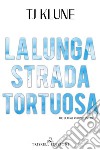 La lunga strada tortuosa. E-book. Formato EPUB ebook di TJ Klune