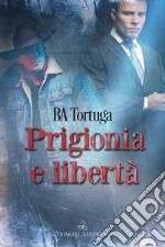 Prigionia e libertà. E-book. Formato EPUB ebook