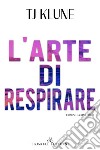 L&apos;arte di respirare. E-book. Formato EPUB ebook