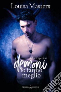 I demoni lo fanno meglio. E-book. Formato EPUB ebook di Louisa Masters