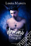 I demoni lo fanno meglio. E-book. Formato EPUB ebook di Louisa Masters