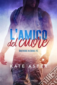 L'amico del cuore. E-book. Formato EPUB ebook